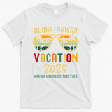 Family Vacation 2025 Aloha Hawaii Hawaiian Summer Matching T-Shirt
