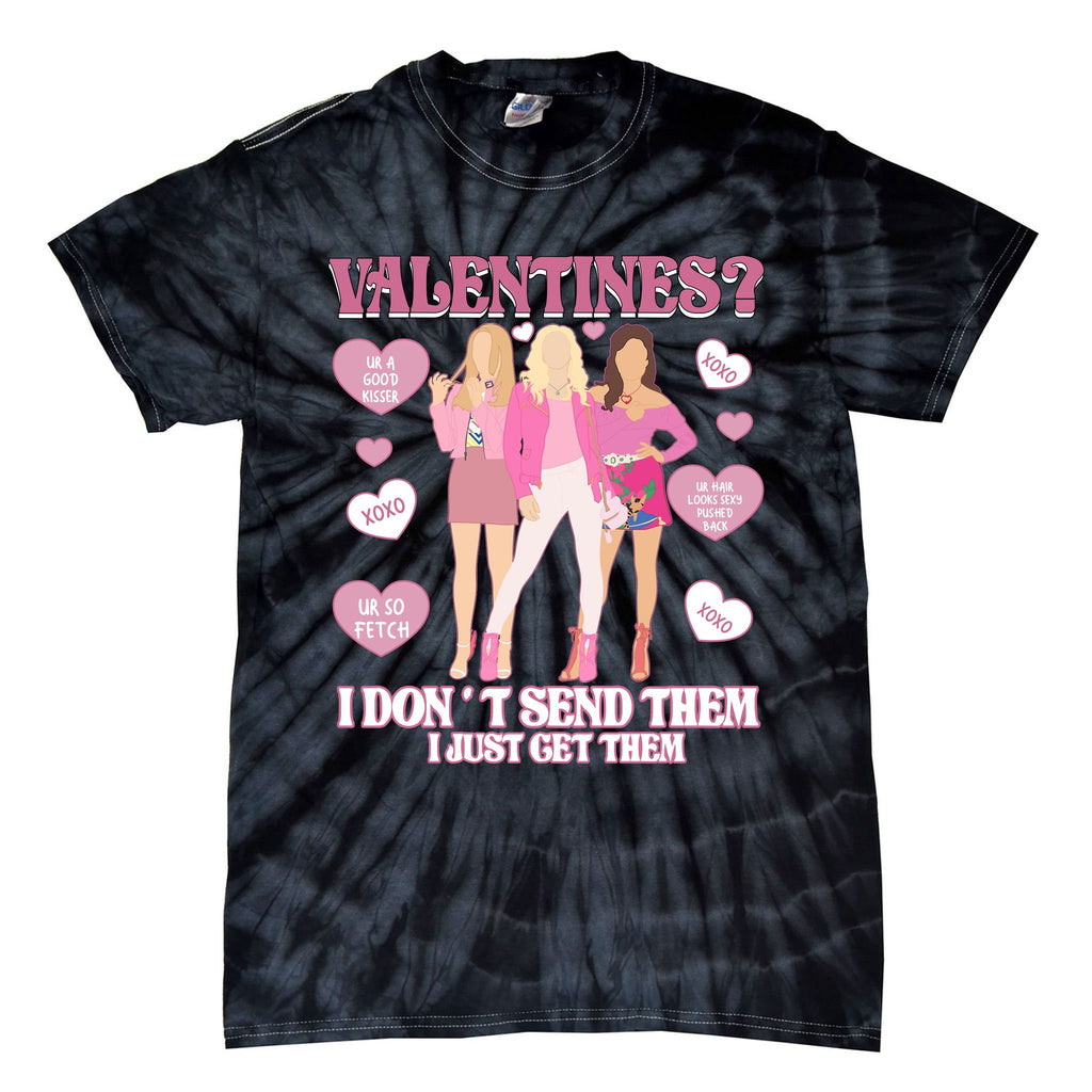 Fetch Valentine Day I Dont Send Them I Just Get Them Tie-Dye T-Shirt