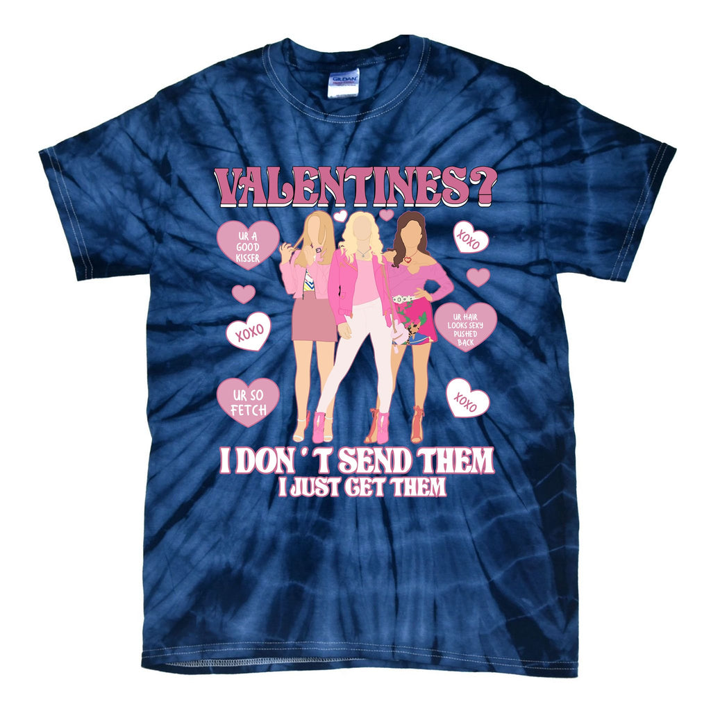 Fetch Valentine Day I Dont Send Them I Just Get Them Tie-Dye T-Shirt