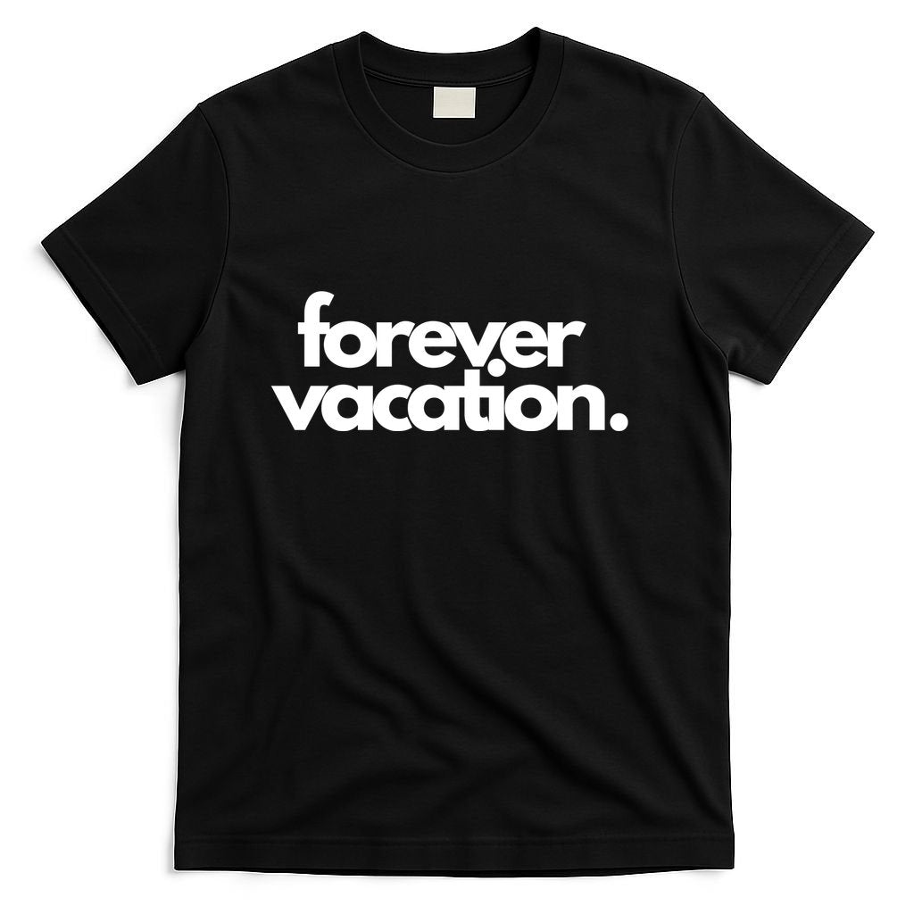 Forever Vacation Summer Break T-Shirt