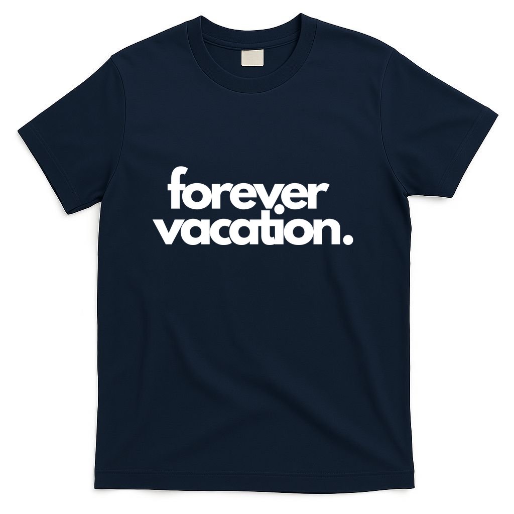 Forever Vacation Summer Break T-Shirt