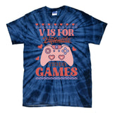 Funny Valentine V Is For Video Games Tie-Dye T-Shirt
