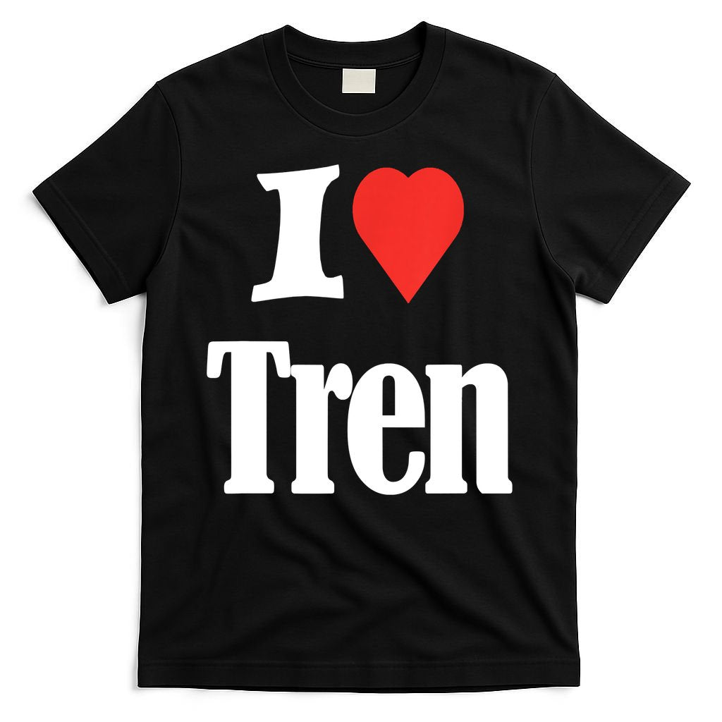 Funny Workout Quote, I Love Tren Design,Cool Bodybuilder T-Shirt