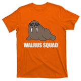 Funny Walrus Team Walrus Walrus Squad T-Shirt