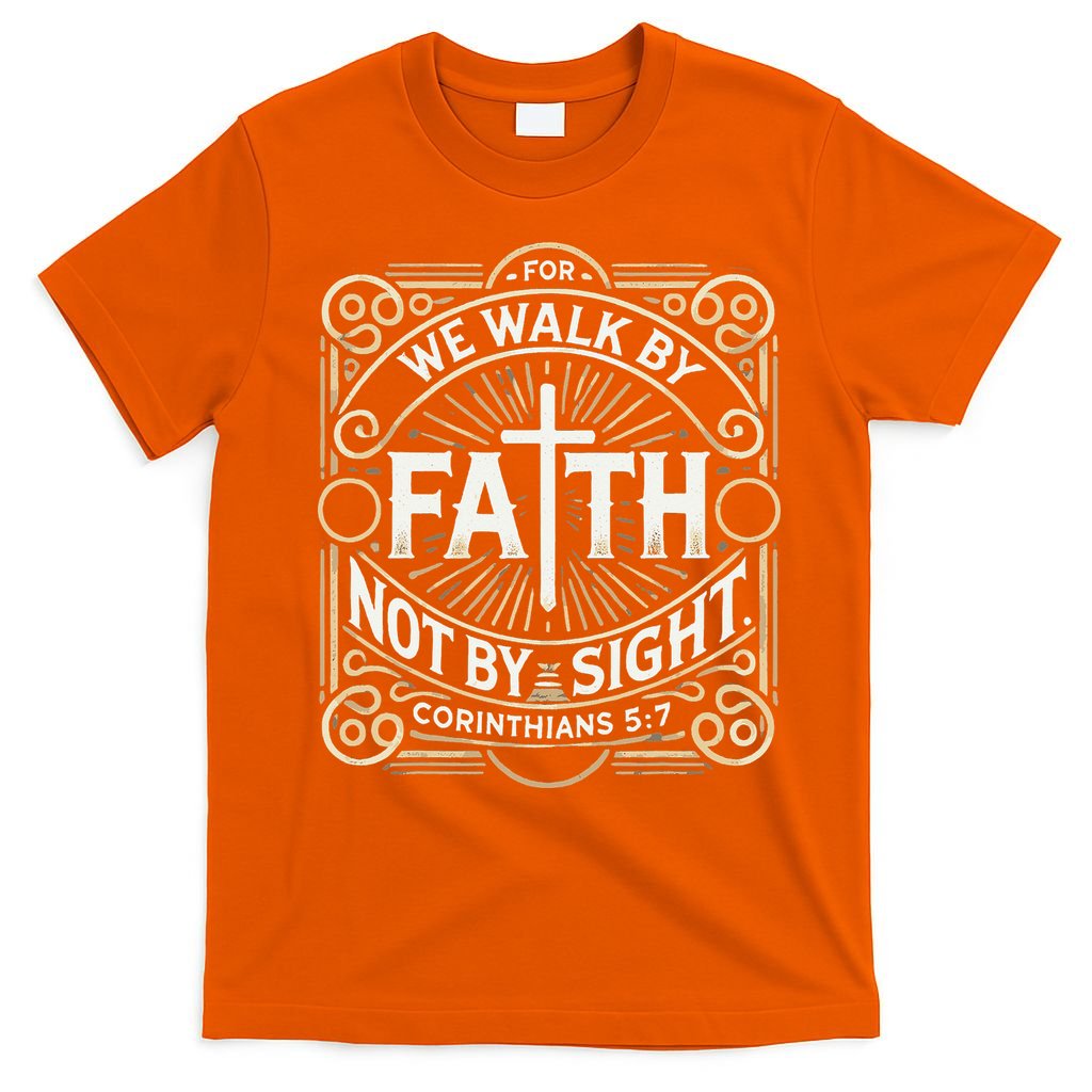 For We Walk Faith Not By Sight Christian Bible Verse T-Shirt