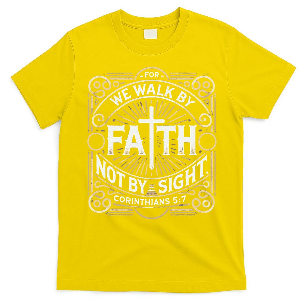 For We Walk Faith Not By Sight Christian Bible Verse T-Shirt