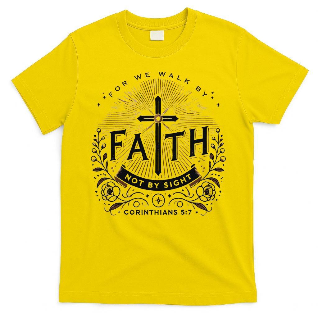 For We Walk Faith Not By Sight Christian Bible Verse T-Shirt