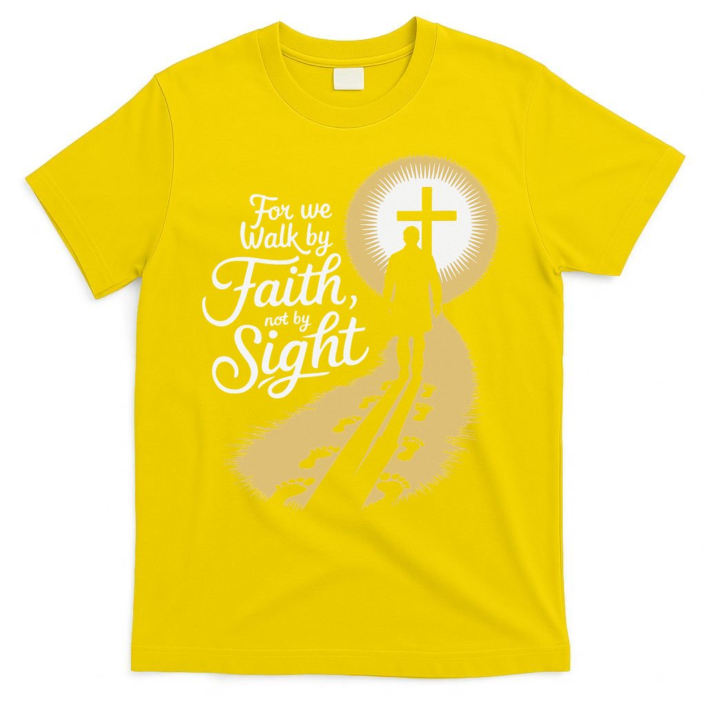 For We Walk Faith Not By Sight Christian Bible Verse T-Shirt