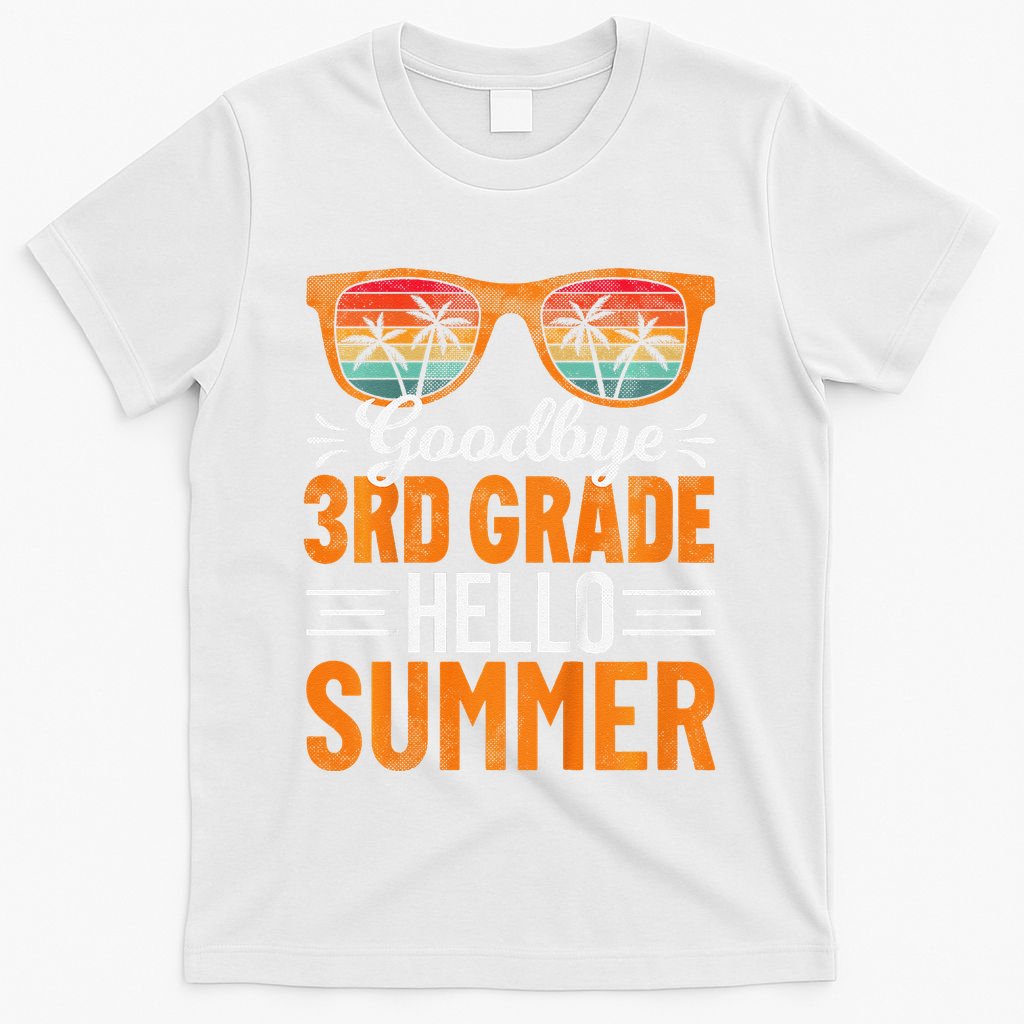 Goodbye 3rd Grade Hello Summer Third Grade T-Shirt