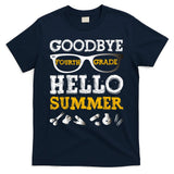 Goodbye 4Th Grade Hello Summer Gift Fourth Grade Graduate Gift T-Shirt