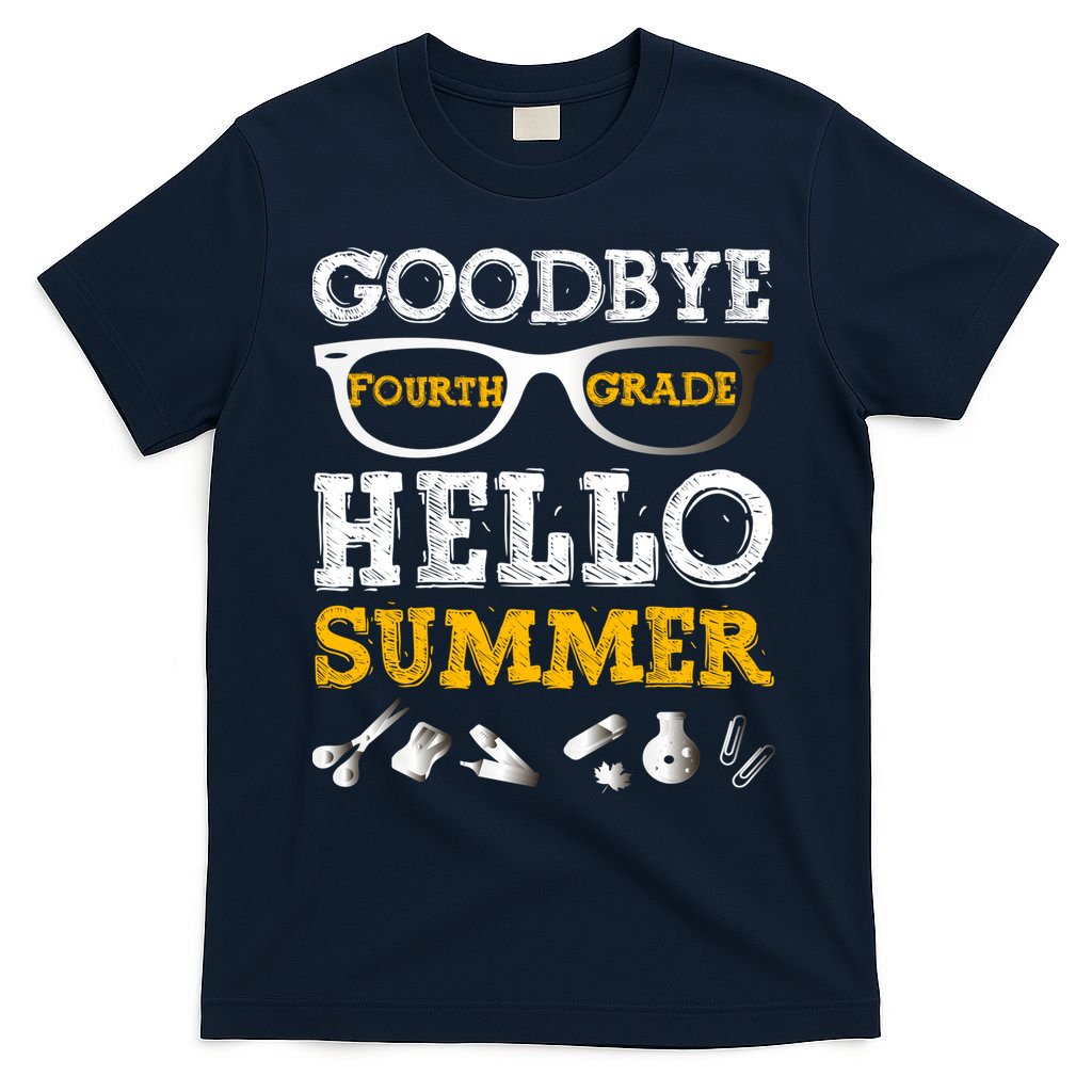 Goodbye 4Th Grade Hello Summer Gift Fourth Grade Graduate Gift T-Shirt