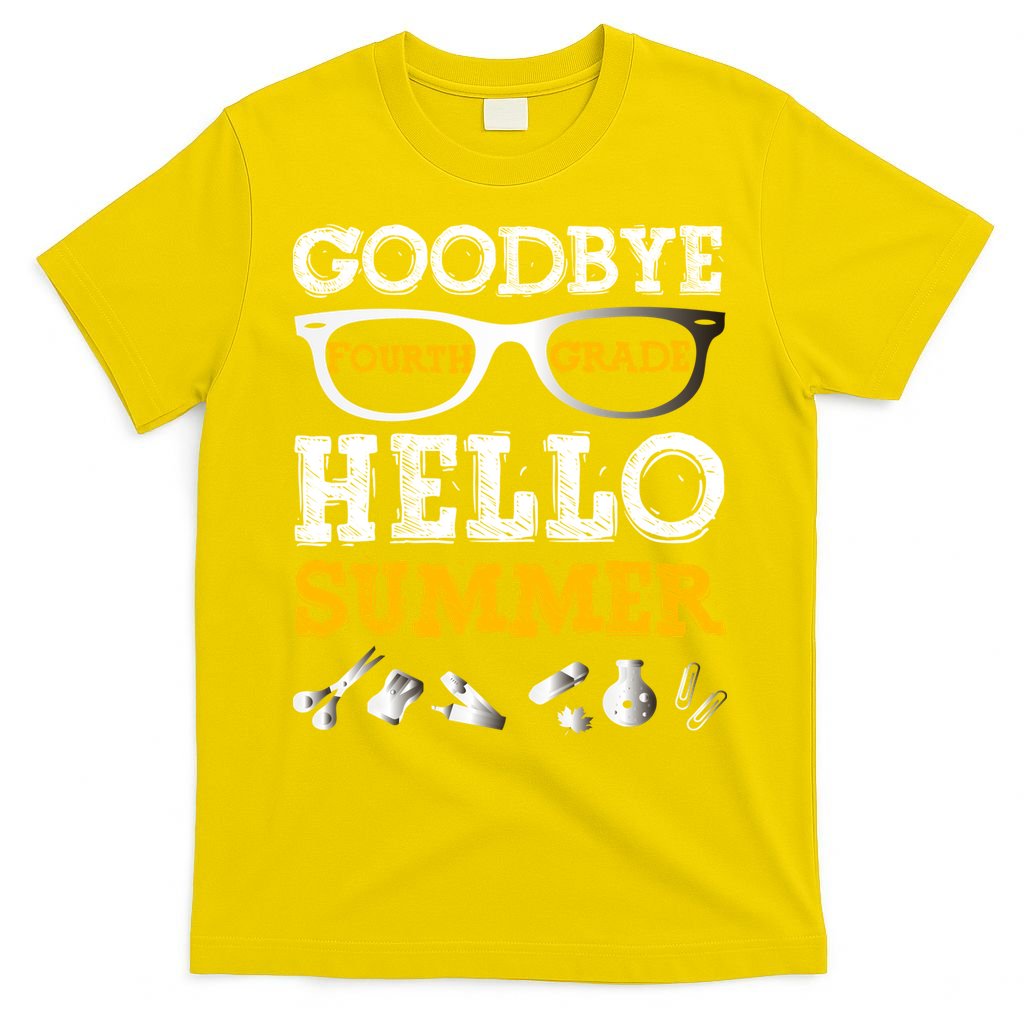 Goodbye 4Th Grade Hello Summer Gift Fourth Grade Graduate Gift T-Shirt