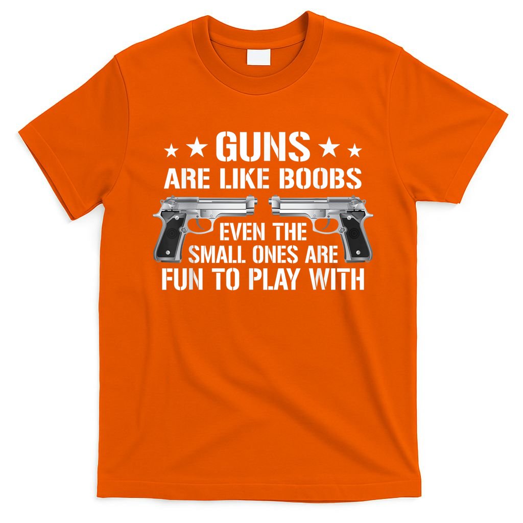 Guns Are Like Boobs Funny Gun Titties Joke Pistol T-Shirt