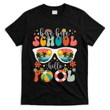 Groovy Bye Bye School Hello Pool Last Day Of School Summer T-Shirt
