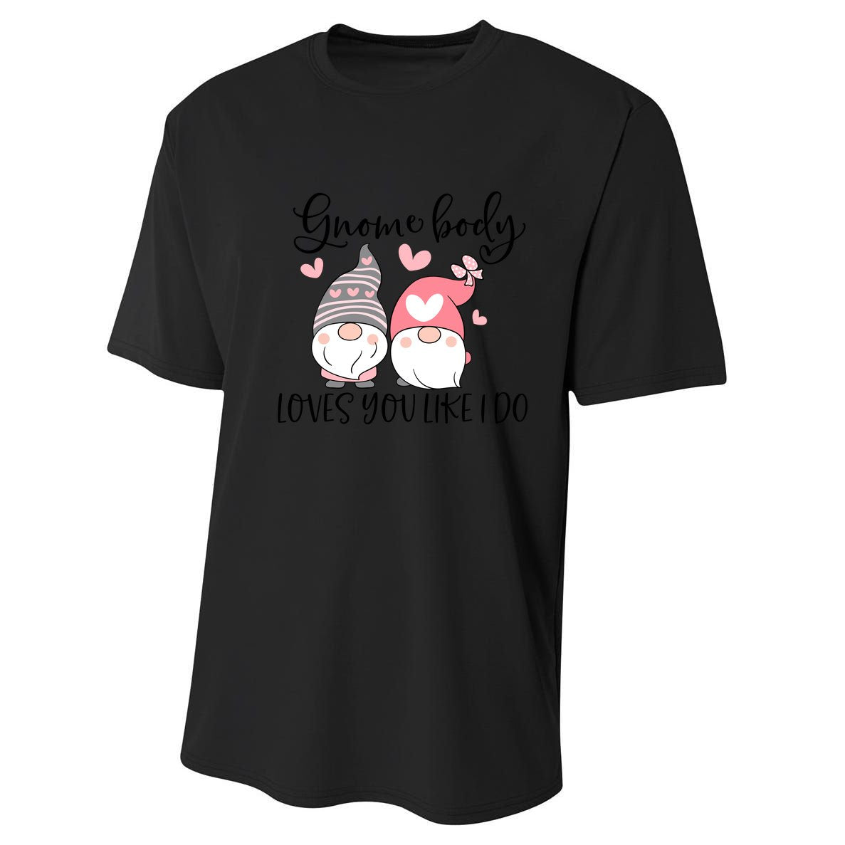 Gnome Body Loves You Like I Do Gift For Valentine Day Performance Sprint T-Shirt