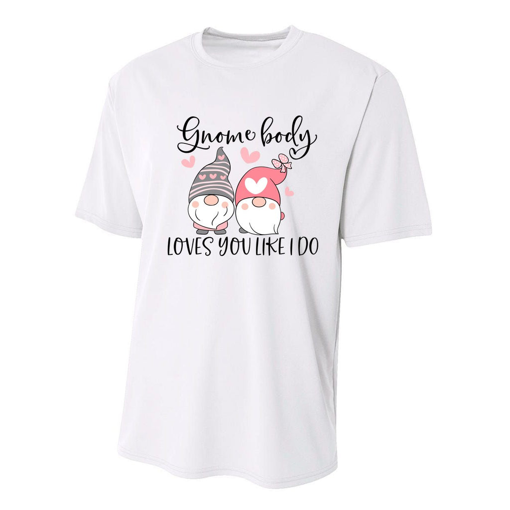 Gnome Body Loves You Like I Do Gift For Valentine Day Performance Sprint T-Shirt