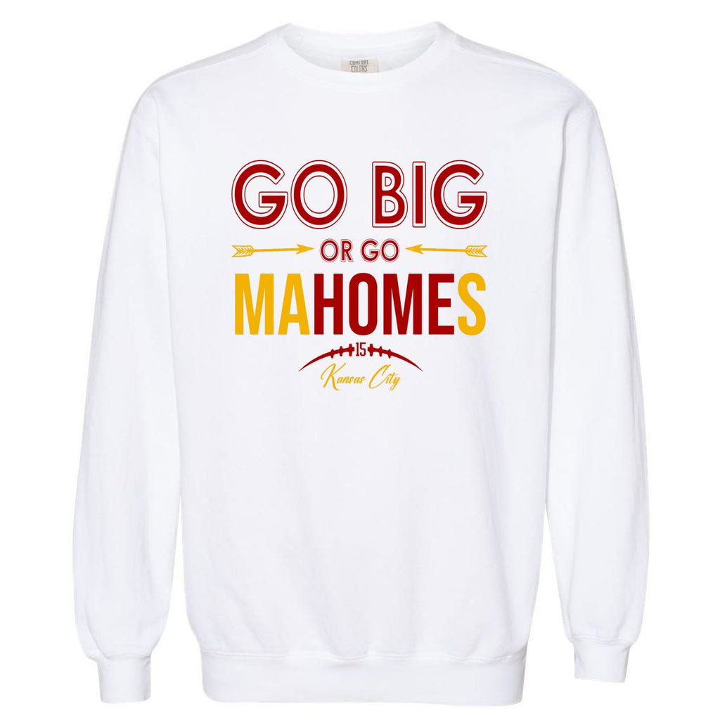 Go Big Or Go Mahomes Kansas City Football Garment-Dyed Sweatshirt