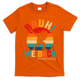 Groovy Bruh We Back Teachers Funny Back To School T-Shirt