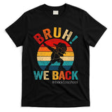 Groovy Bruh We Back Teachers Funny Back To School T-Shirt