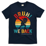 Groovy Bruh We Back Teachers Funny Back To School T-Shirt