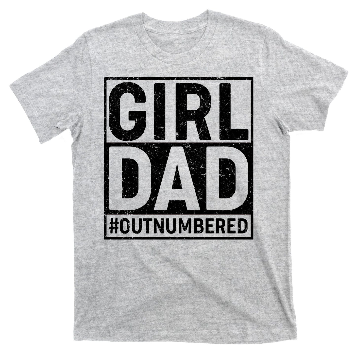 Girl Dad #OutNumbered T-Shirt