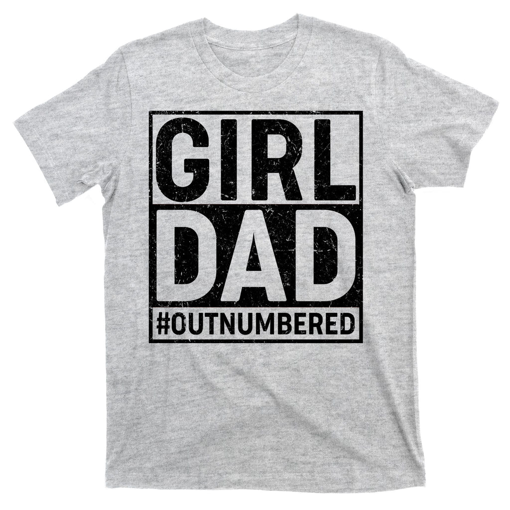 Girl Dad #OutNumbered T-Shirt