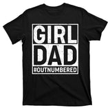Girl Dad #OutNumbered T-Shirt