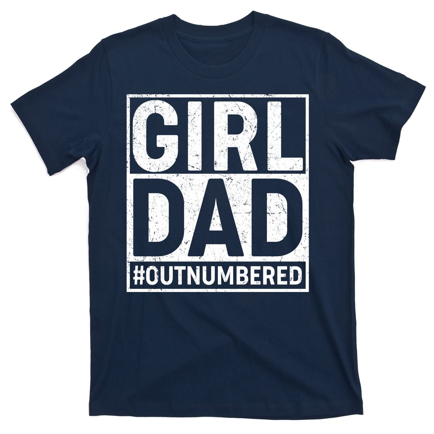 Girl Dad #OutNumbered T-Shirt