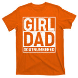 Girl Dad #OutNumbered T-Shirt