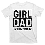 Girl Dad #OutNumbered T-Shirt