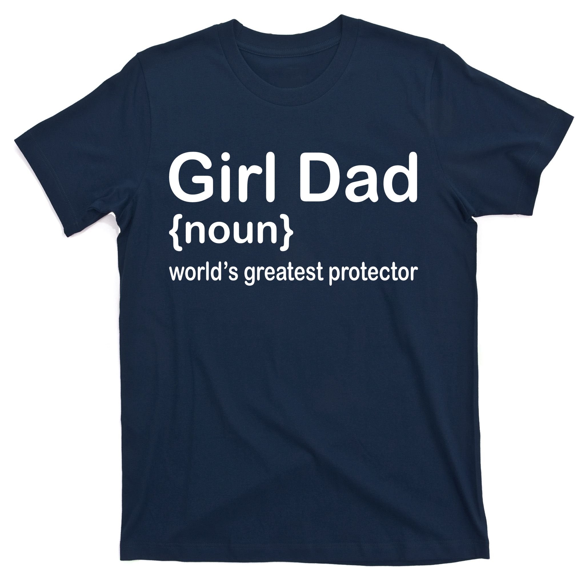 Girl Dad Proud Father Of Girl Dad Fun Fathers T-Shirt