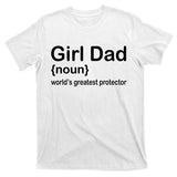 Girl Dad Proud Father Of Girl Dad Fun Fathers T-Shirt
