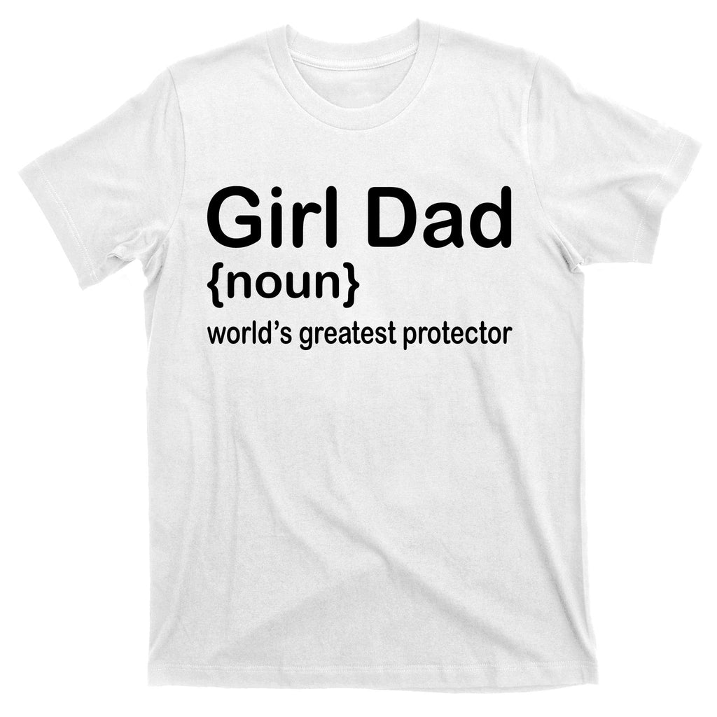 Girl Dad Proud Father Of Girl Dad Fun Fathers T-Shirt