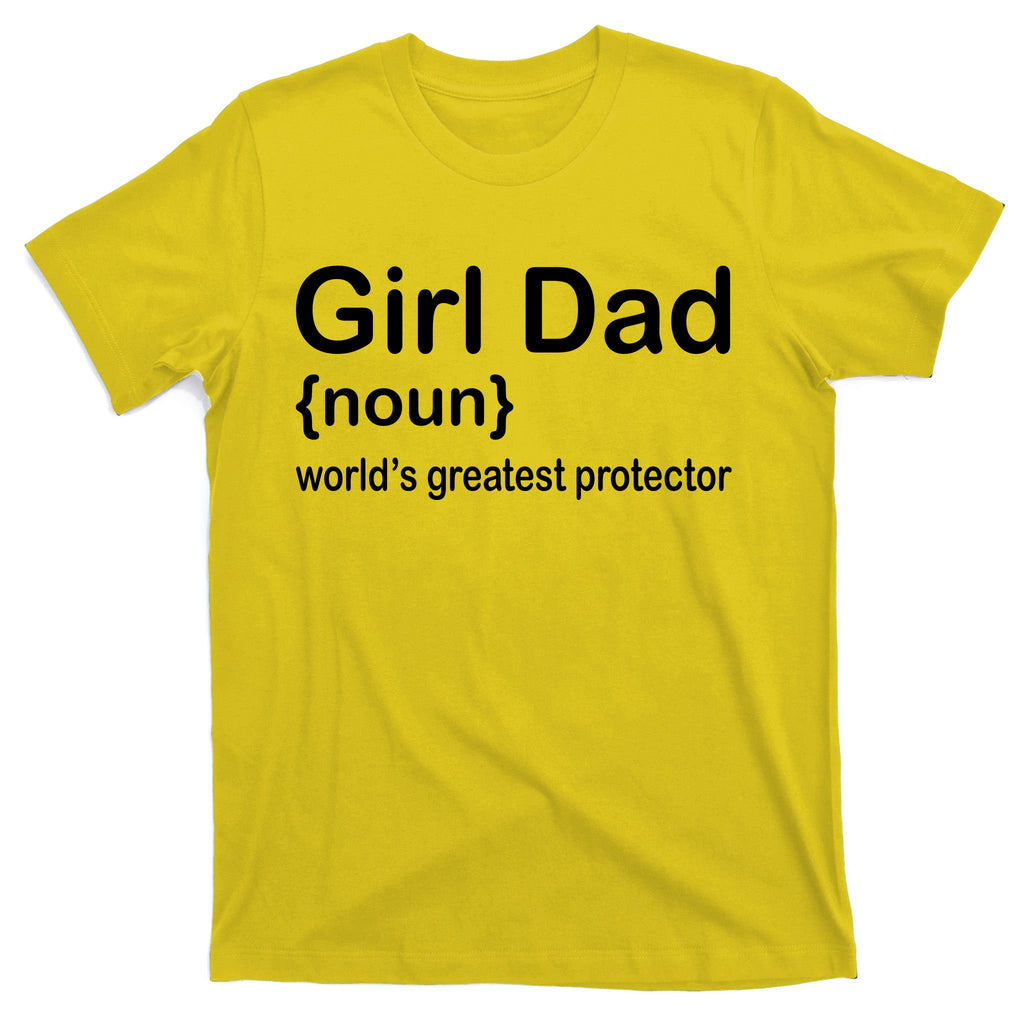 Girl Dad Proud Father Of Girl Dad Fun Fathers T-Shirt