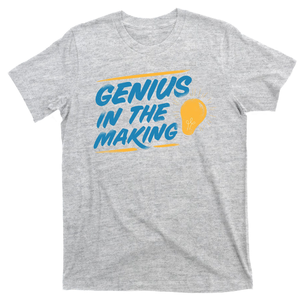 Genius In The Making T-Shirt