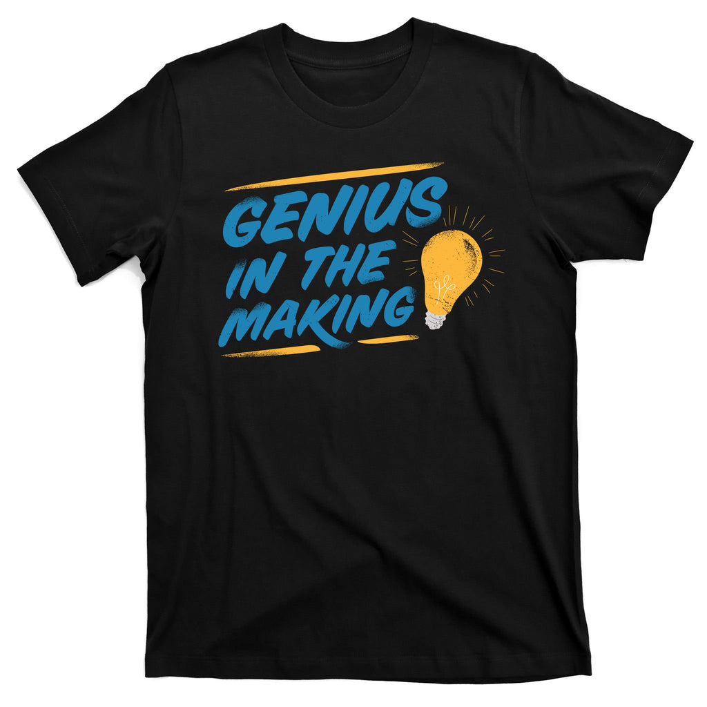 Genius In The Making T-Shirt