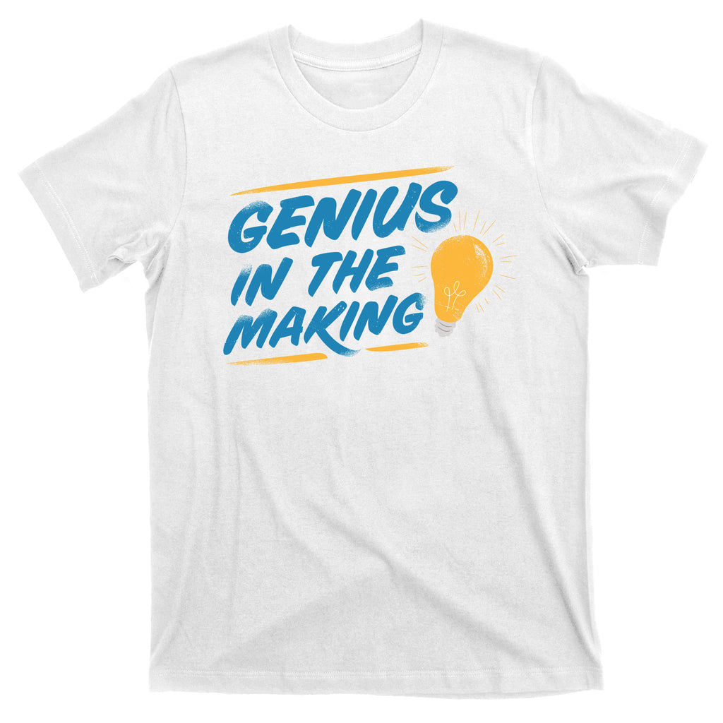Genius In The Making T-Shirt