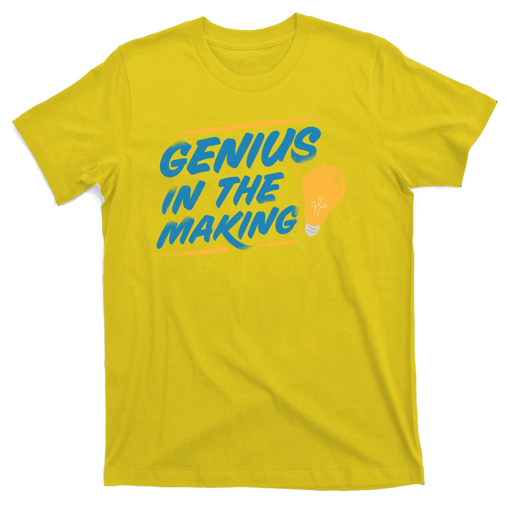 Genius In The Making T-Shirt