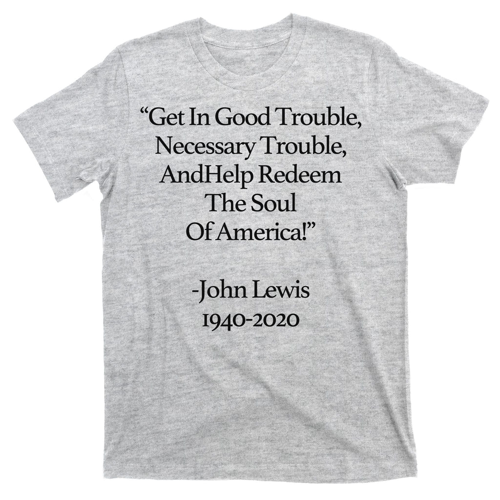 Get In Good Trouble Necessary Trouble T-Shirt