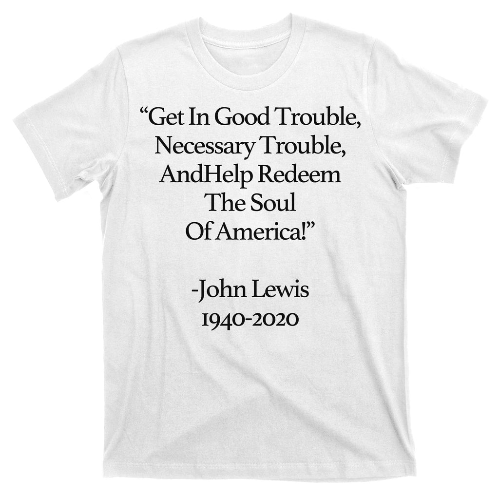 Get In Good Trouble Necessary Trouble T-Shirt