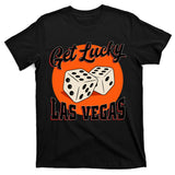 Get Lucky Las Vegas T-Shirt