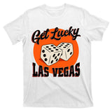 Get Lucky Las Vegas T-Shirt