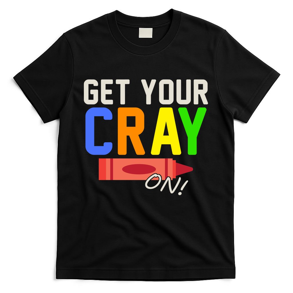 Get Your Cray-On! Fun Back To School T-Shirt