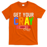 Get Your Cray-On! Fun Back To School T-Shirt