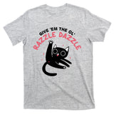 Give Em The Ol Razzle Dazzle Cat Funny T-Shirt