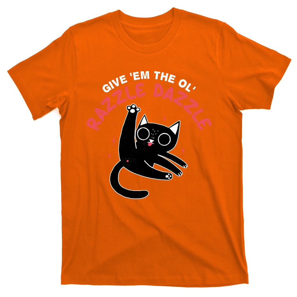 Give Em The Ol Razzle Dazzle Cat Funny T-Shirt