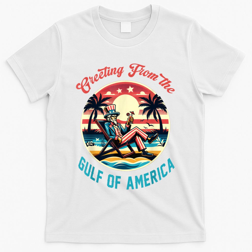 Greeting From The Gulf Of Usa America Trump Patriotic Gulf T-Shirt