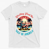 Greeting From The Gulf Of Usa America Trump Patriotic Gulf T-Shirt