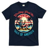 Greeting From The Gulf Of Usa America Trump Patriotic Gulf T-Shirt