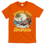 Greeting From The Gulf Of Usa America Trump T-Shirt